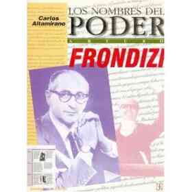 Arturo Frondizi, O El Hombre De Ideas Como Politico