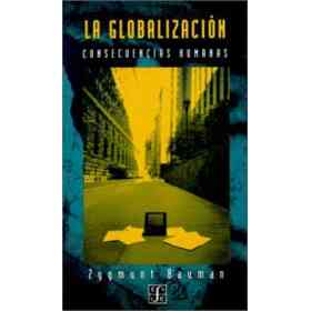 La Globalizacion: Consecuencias Humanas
