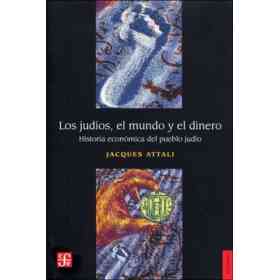 Los Judíos, El Mundo Y El Dinero. Historia Económica Del Pueblo Judío