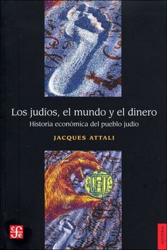 Los Judíos, El Mundo Y El Dinero. Historia Económica Del Pueblo Judío