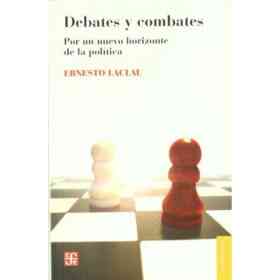 Debates Y Combates: Por Un Nuevo Horizonte De La Politica