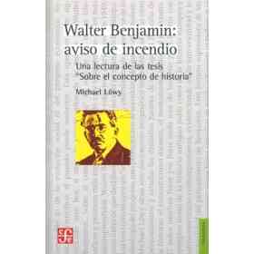 Walter Benjamin: Aviso De Incendio