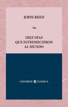 Diez Dias Que Estremecieron Al Mundo