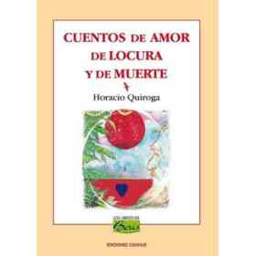 Cuentos De Amor De Locura Y De Muerte