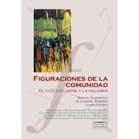 Figuraciones De La Comunidad. El Ojo La Carne Y La Palabra