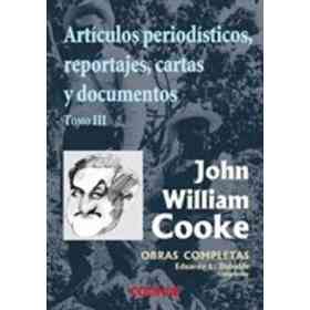 Articulos Periodisticos, Reportajes, Cartas Y Documentos. Tomo Iii