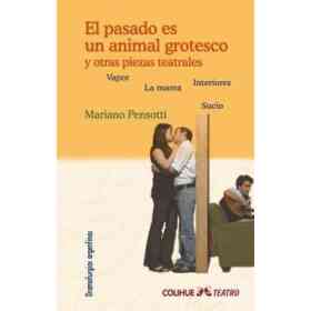 El Pasado Es Un Animal Grotesco