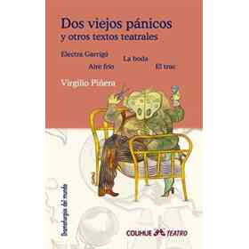 Dos Viejos Panicos Y Otros Textos Teatrales
