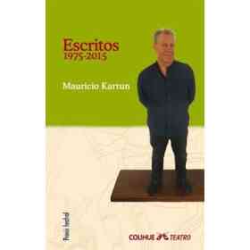 Escritos 1975-2015 - Mauricio Kartun