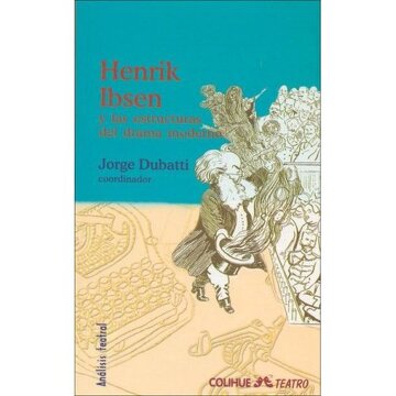 Henrik Ibsen Y Las Estructuras Del Drama Moderno