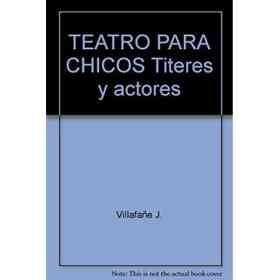 Teatro Para Chicos Titeres Y Actores