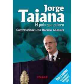 Jorge Taiana El Pais Que Quiero