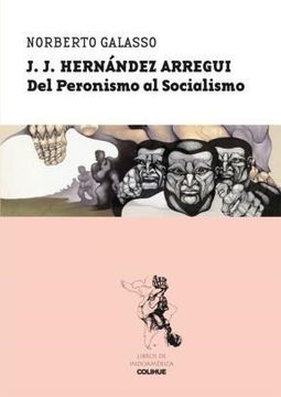 j.j. Hernandez Arregui Del Peronismo Al Socialismo