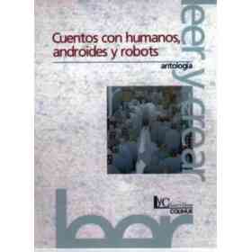 Cuentos Con Humanos, Androides Y Robots