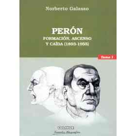 Peron Tomo 1 - Formacion Ascenso Y Caida 1893-1955
