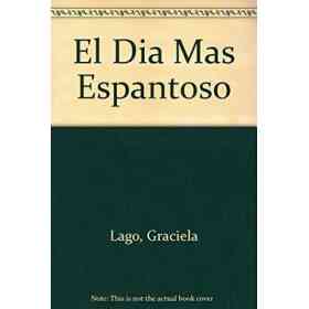 El Dia Mas Espantoso