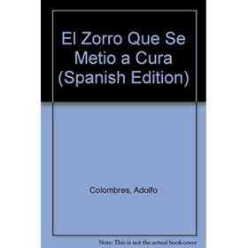 El Zorro Que Se Metio a Cura