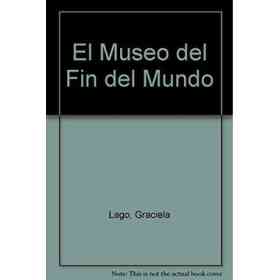El Museo Del Fin Del Mundo