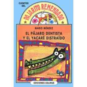 El Pajaro Dentista Y El Yacare Distraido