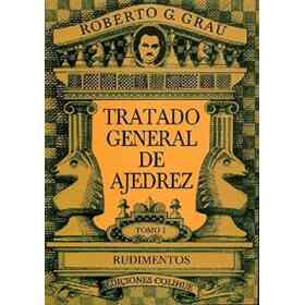 Tratado General De Ajedrez Tomo 1