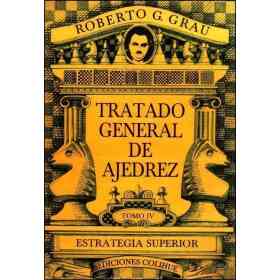 Tratado General De Ajedrez -Tomo Iv-