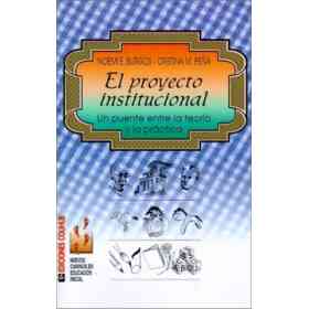 El Proyecto Institucional: Un Puente Entre La Teorma Y La Practica