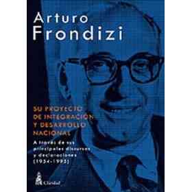 Arturo Frondizi Su Proyecto de...