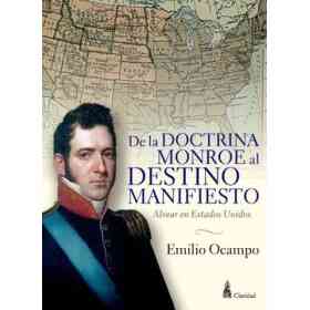 De La Doctrina Monroe Al Destino Manifiesto