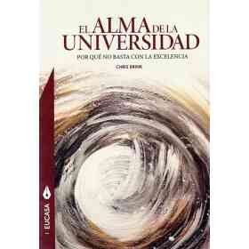 El Alma De La Universidad . Por Que No Basta Con La Excelencia