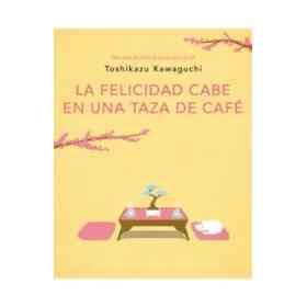 La Felicidad Cabe en Una Taza De Cafe