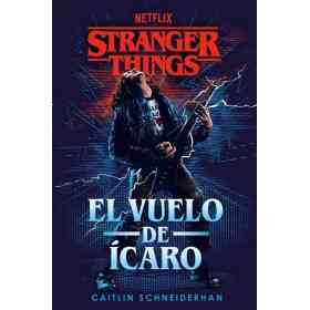 Stranger Things: El Vuelo De Icaro