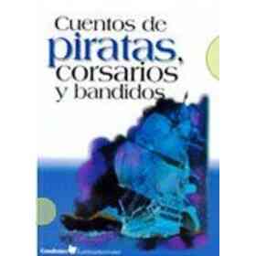 Cuentos De Piratas, Corsarios Y Bandidos