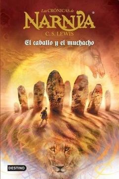 Las Cronicas De Narnia. El Caballo Y El Muchacho