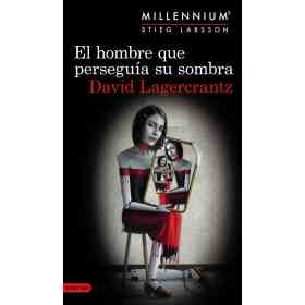 El Hombre Que Perseguia Su Sombra - Serie Millennium 5