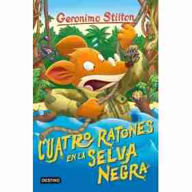 Geronimo Stilton 10. Cuatro Ratones en La Selva Negra