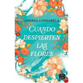 Cuando Despierten Las Flores