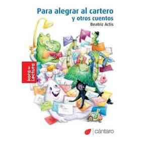 Para Alegrar Al Cartero Y Otros Cuentos (Coleccion Hora De Lectura 13)