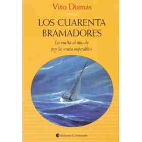 Los Cuarenta Bramadores: La Vuelta Al Mundo Por La "Ruta Imposible"