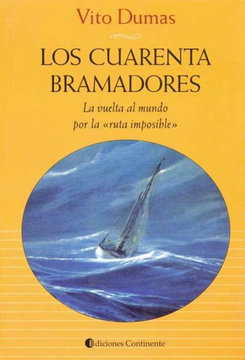 Los Cuarenta Bramadores: La Vuelta Al Mundo Por La "Ruta Imposible"