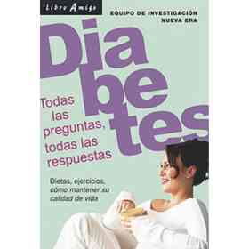Diabetes. Todas Las Preguntas Todas Las Respuestas