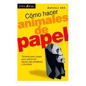 Como Hacer Animales Con Papel