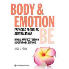 Body & Emotion Be Esencias Florales Australianas Manual Practico Y Clinico Repertorio De S