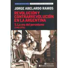 Era Del Peronismo La. 5 (1943-1976) . Revolucion Y Contrarrevolucion en Argentina