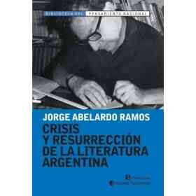 Crisis Y Resurreccion De La Literatura Argentina
