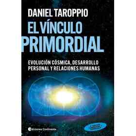Vinculo Primordial . Evolucion Cosmica Desarrollo Personal Y Relaciones Humanas El