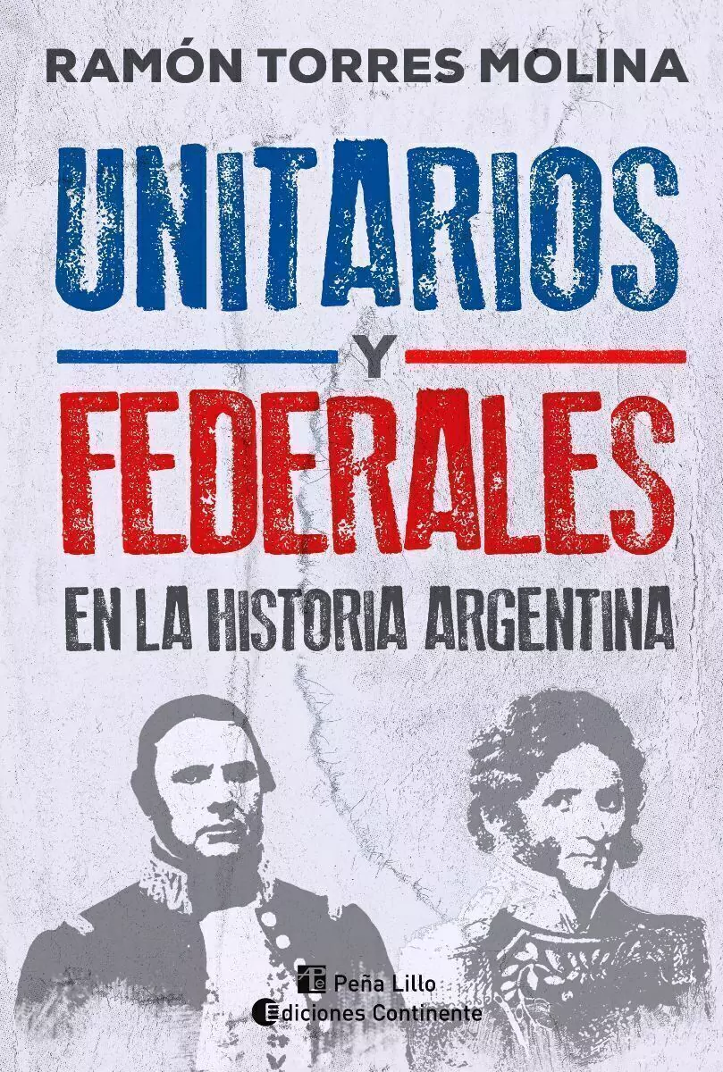 Unitarios Y Federales en La Historia Argentina