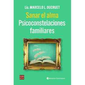 Sanar El Alma . Psicoconstelaciones Familiares