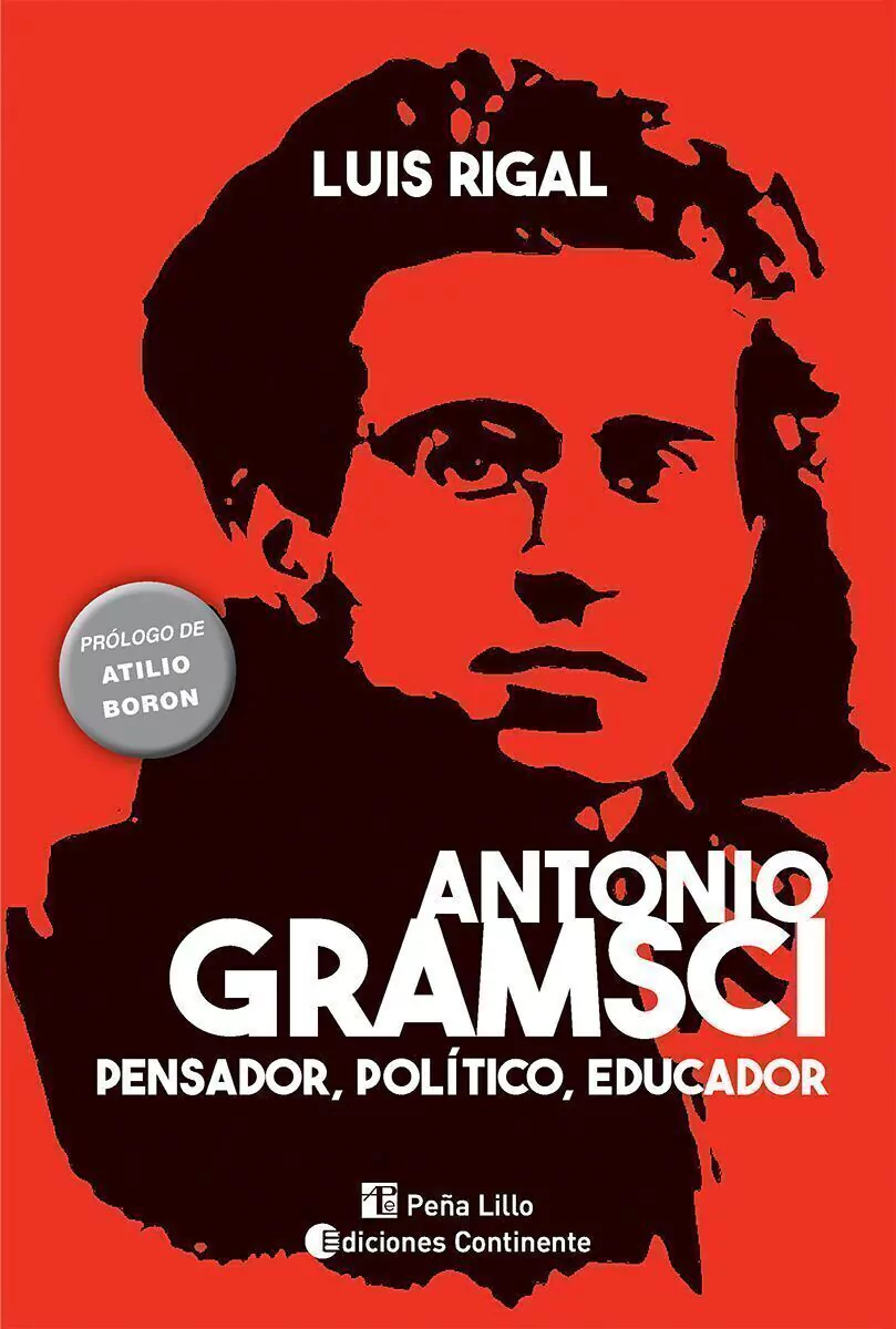 Antonio Gramsci . Pensador Politico Educador