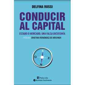 Conducir Al Capital . Estado O Mercado Una Falsa Dicotomia