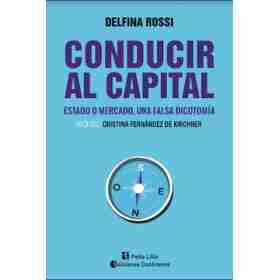 Conducir Al Capital . Estado O Mercado Una Falsa Dicotomia